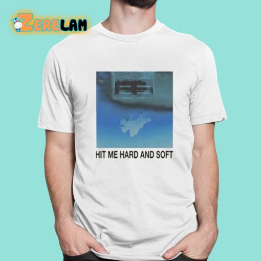 Hit Me And Soft Shirt