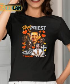 Hot Priest I Love You Itll Pass Shirt 2 1