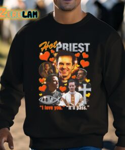 Hot Priest I Love You Itll Pass Shirt 3 1