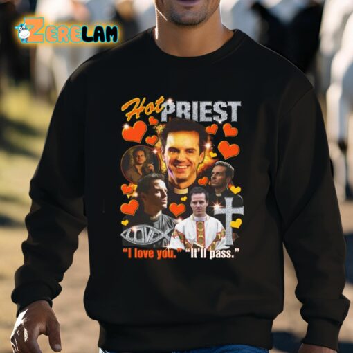 Hot Priest I Love You It’ll Pass Shirt