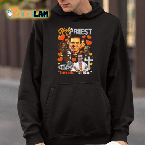 Hot Priest I Love You It’ll Pass Shirt