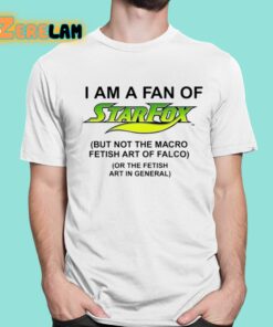 I Am A Fan Of Starfox But Not The Macro Fetish Art Of Falco Shirt 1 1