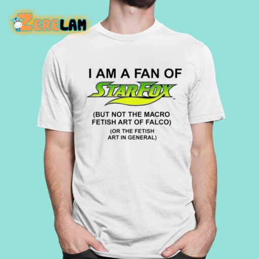 I Am A Fan Of Starfox But Not The Macro Fetish Art Of Falco Shirt