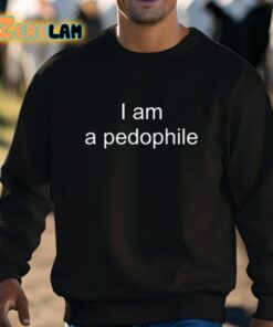 I Am A Pedophile Shirt 3 1