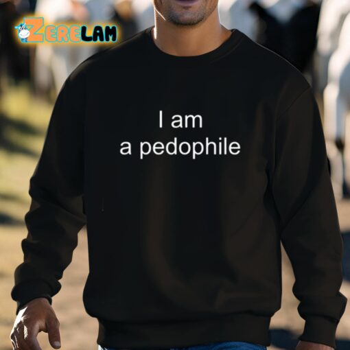 I Am A Pedophile Shirt