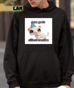 I Am Gods Silliest Creation Shirt 4 1