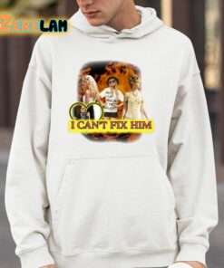 I Cant Fix Him Taylor Shirt 4 1