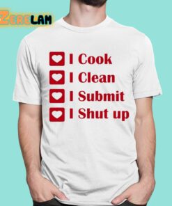 I Cook I Clean I Submit I Shut Up Shirt