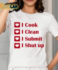 I Cook I Clean I Submit I Shut Up Shirt 2 1