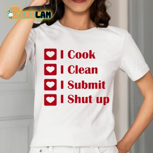 I Cook I Clean I Submit I Shut Up Shirt