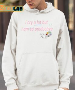 I Cry A Lot But I Am So Productive Its An Art Shirt 4 1