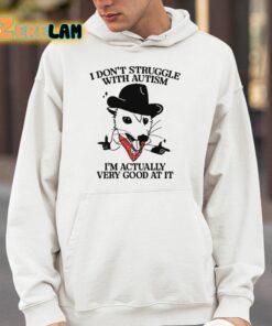 I Dont Struggle With Autism Im Actually Very Good At It Shirt 4 1