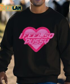 I Feel So Pussy Glitter Shirt 3 1