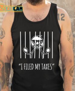 I Filed My Taxes Shirt 5 1