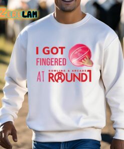 I Got Fingered Bowling And Arcade At Round1 Shirt 3 1