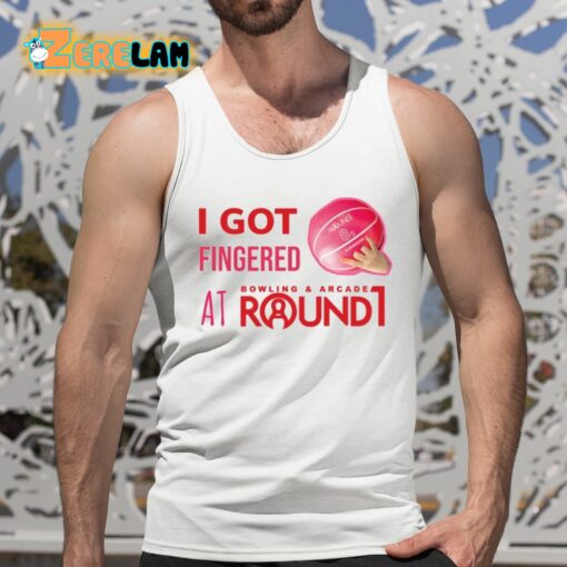 I Got Fingered Bowling And Arcade At Round1 Shirt