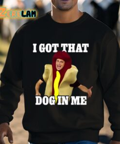 I Got That Dog In Me Hot Dog Costume In Me Shirt 3 1