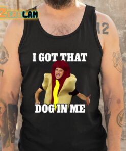 I Got That Dog In Me Hot Dog Costume In Me Shirt 5 1