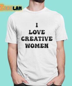 I Love Creative Women Shirt