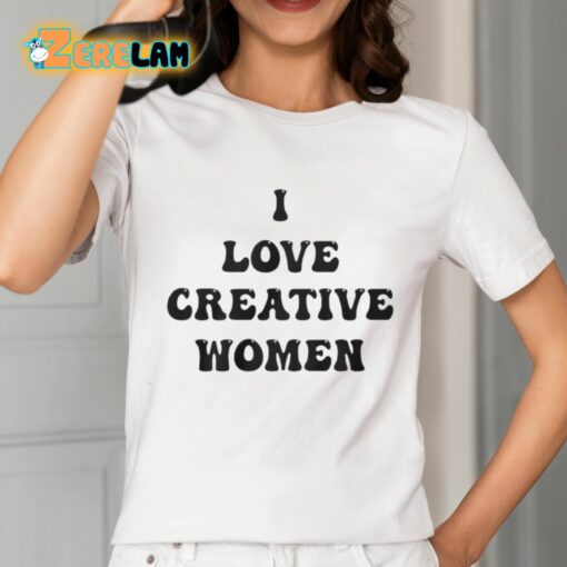 I Love Creative Women Shirt