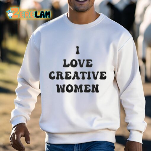 I Love Creative Women Shirt