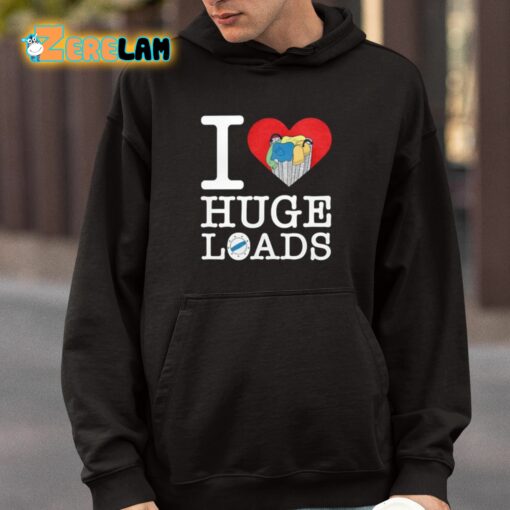 I Love Huge Loads Shirt