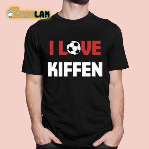 I Love Kiffen Shirt