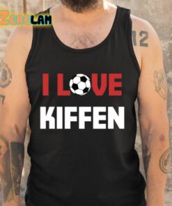 I Love Kiffen Shirt 5 1