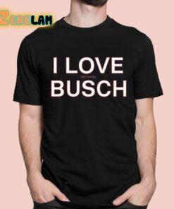 I Love Michael Busch Shirt 1 1