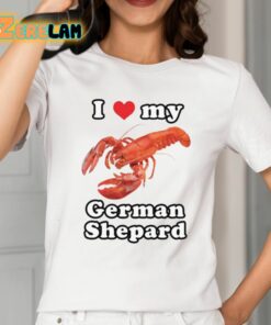 I Love My German Shepard Lobster Shirt 2 1