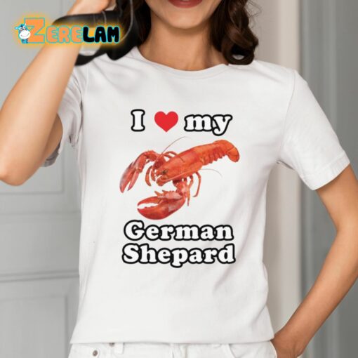 I Love My German Shepard Lobster Shirt