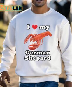 I Love My German Shepard Lobster Shirt 3 1