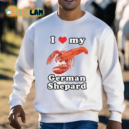 I Love My German Shepard Lobster Shirt