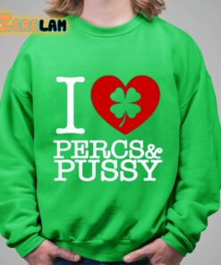 I Love Percs And Pussy Shirt 17 1