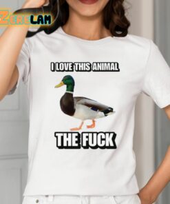 I Love This Animal The Fuck Duck Cringey Shirt 2 1