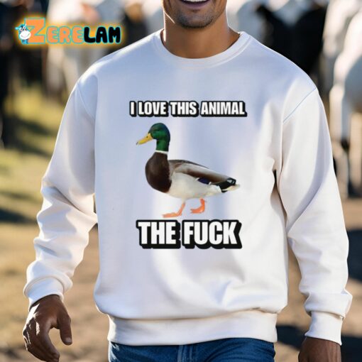 I Love This Animal The Fuck Duck Cringey Shirt