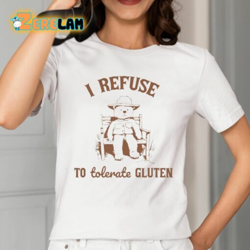 I Refuse To Tolerate Gluten Shirt