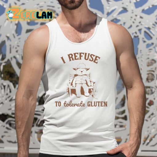 I Refuse To Tolerate Gluten Shirt