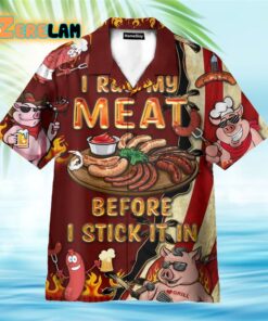 Rub My Meat Before I Stick It In Hawaiian Shirt