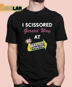 I Scissored Gerard Way At Vans Warped Tour’05 Shirt