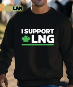 I Support Canadian Lng The World Needs More Canadian Energy Shirt 3 1