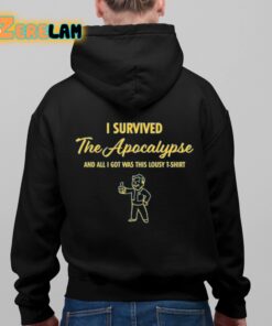 I Survived The Apocalypse And All I Got Was This Lousy T Shirt Shirt 8 1