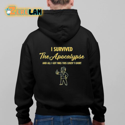 I Survived The Apocalypse And All I Got Was This Lousy T-Shirt Shirt