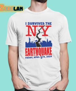 I Survived The NY Earthquake Friday April 5Th 2024 Shirt