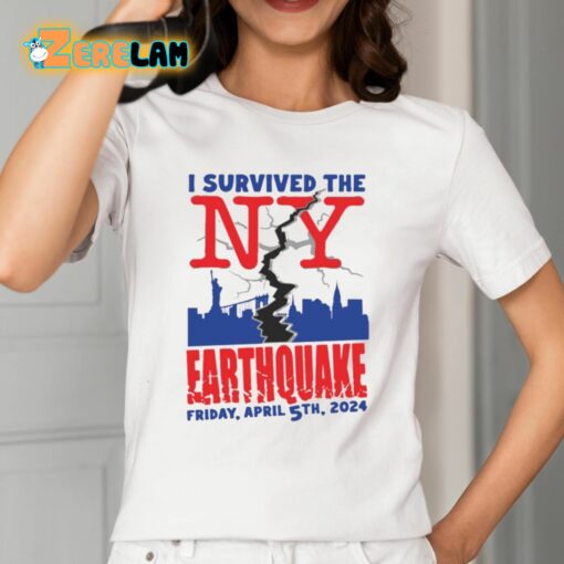 I Survived The NY Earthquake Friday April 5Th 2024 Shirt