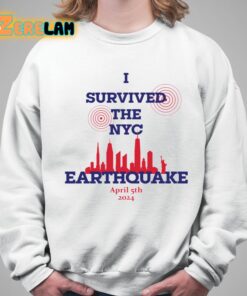 I Survived The NYC Earthquake April 5th 2024 Shirt 5 1