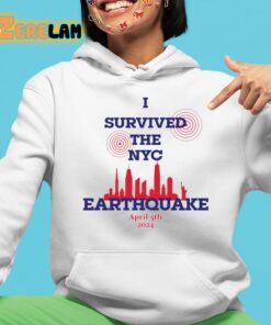 I Survived The NYC Earthquake April 5th 2024 Shirt Sweatshirt 4 1