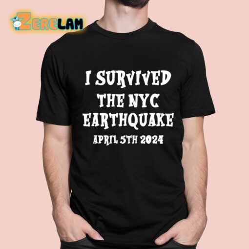 I Survived The Nyc Earthquake Shirt