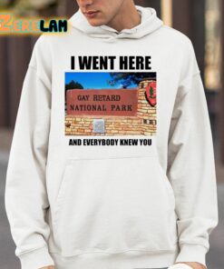 I Went Here And Everybody Knew You Gay Retard National Park Shirt 4 1