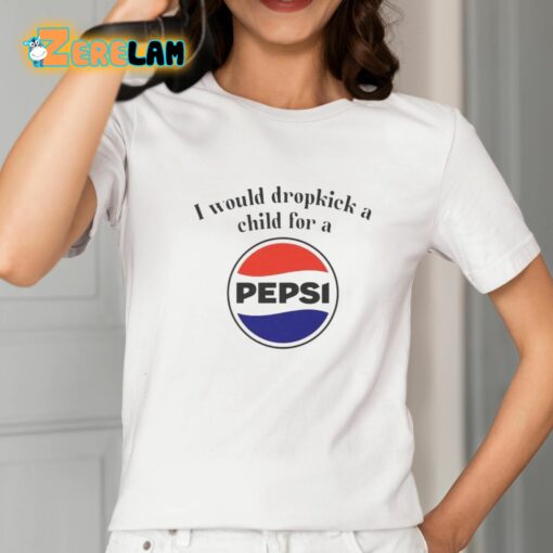 I Would Dropkick A Child For A Pepsi Logo Shirt